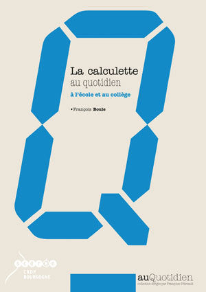 La calculette au quotidien : à l'école et au collège Books