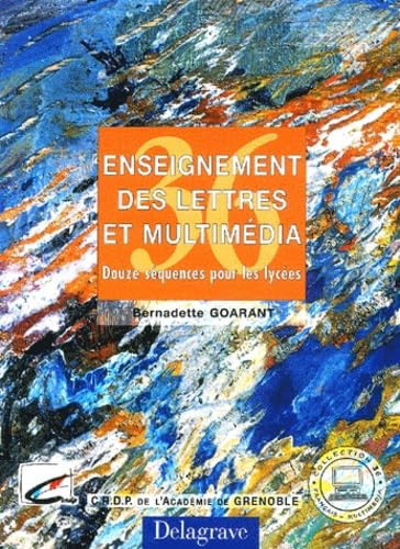 Enseignement Des Lettres Et Multimedia. Douze Sequences Pour Les Lycees book