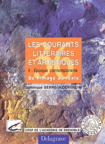 Les courants littéraires et artistiques: Tome 2, Epoque contemporaine Books