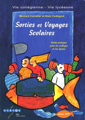 Sorties et voyages scolaires: Guide pratique pour les collèges et les lycées Books