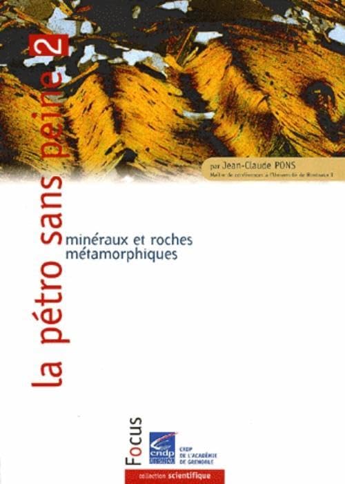 La pétro sans peine: Tome 2, Minéraux et roches métamorphiques book