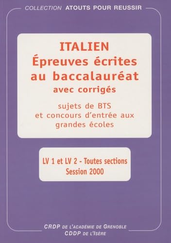 Italien: Epreuves écrites au baccalauréat avec corrigés LV1 et LV2 Toutes sections Session 2000 book
