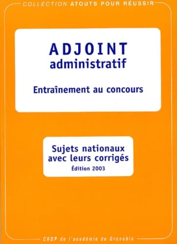 Adjoint administratif: Entraînement au concours, sujets nationaux avec leurs corrigés Books