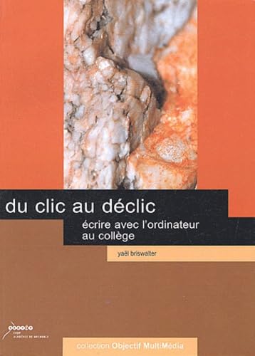 Du clic au déclic: Ecrire avec l'ordinateur au collège book