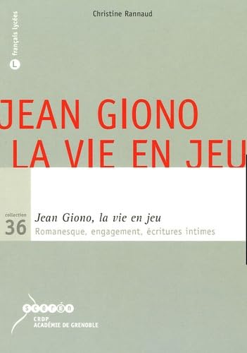 Jean Giono, la vie en jeu: Romanesque, engagement, écritures intimes book