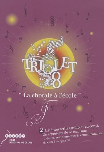Triolet 8 : la chorale à l'école: 2 CD: 1 CD audio et un CD-Rom book