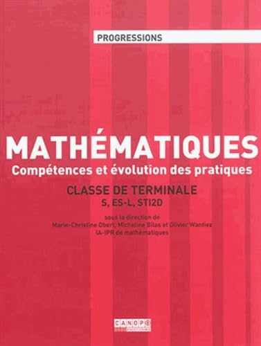 Mathématiques Tle S, ES-L, STI2D: Compétences et évolution des pratiques book