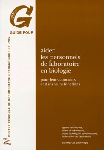 Aider les personnels de laboratoire en biologie : pour leurs concours et dans leurs fonctions Books