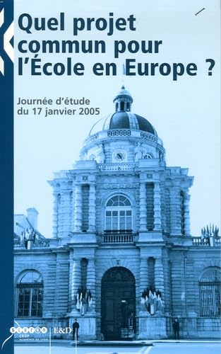 Quel projet commun pour l'Ecole en Europe ?: Journée d'étude du 17 janvier 2005 book