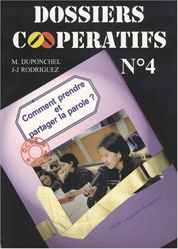 Dossiers coopératifs, N° 4 : Comment prendre et partager la parole ? : pour se construire et construire avec les autres book