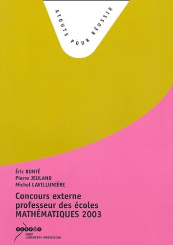 Concours externe professeur des écoles Mathématiques: Sujets de la session 2003 book