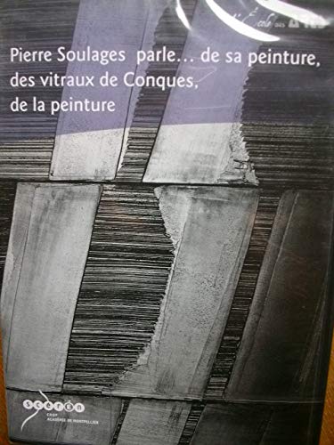 Pierre soulages parle... de sa peinture, des vitraux de conques, de la peinture book