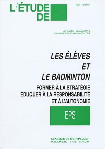 Les élèves et le badminton: Former à la stratégie - Eduquer à la responsabilité et à l'autonomie Leisure & Fun