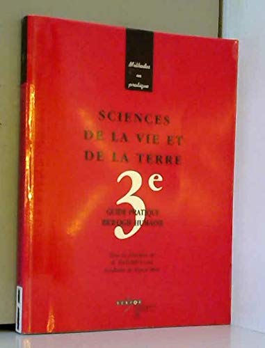 Sciences de la vie et de la terre, 3e : Guide pratique, biologie humaine (Méthodes en pratique) Books