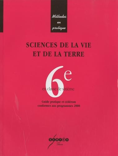 Sciences de la vie et de la terre 6e: Guide pratique et dédérom conformes aux programmes 2008 book