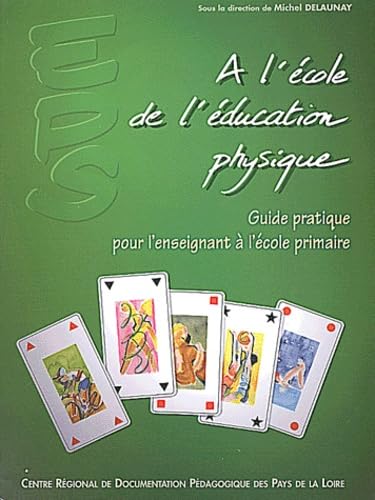 A l'école de l'éducation physique.: Guide pratique pour l'enseignant à l'école primaire book