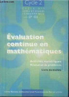 Evaluation continue en mathématiques : activités numériques, résolution des problèmes, cycles des apprentissages fondamentaux CP-CE1, ccycle 2 book