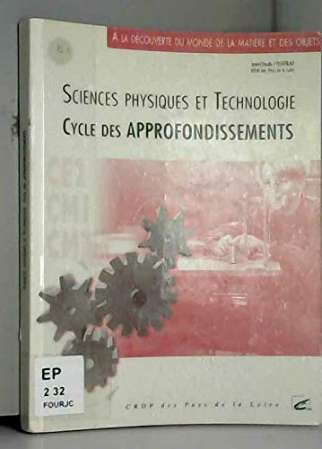 A la découverte du monde de la matière et des objets: Sciences Physiques et Technologies Cycle des approfondissements book