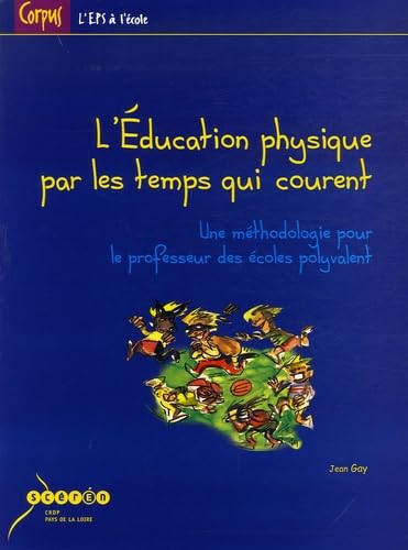 L'éducation physique par les temps qui courent: Une méthodologie pour le professeur des écoles polyvalent book