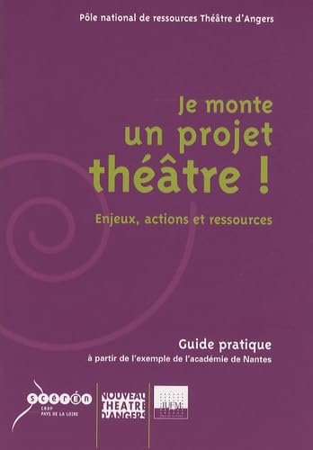 Je monte un projet théâtre !: Enjeux, actions et ressources book
