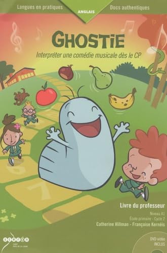 Anglais Cycle 2 A1 Ghostie: Interpréter une comédie musicale dès le CP : livre du professeur book