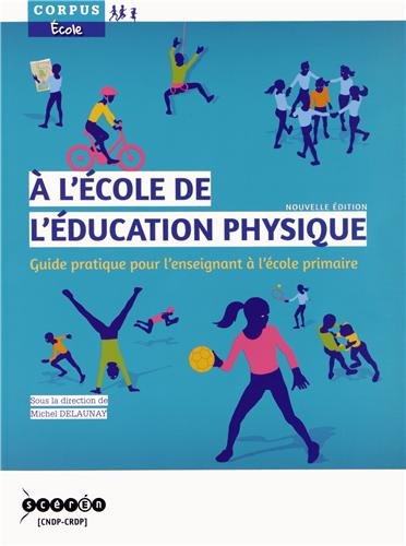 A l'école de l'éducation physique : guide pratique pour l'enseignant à l'école primaire Leisure & Fun
