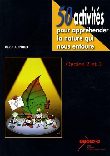 50 activités pour appréhender la nature qui nous entoure: Cycles 2 et 3 book