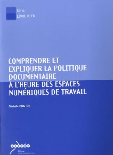 Comprendre et expliquer la politique documentaire à l'heure des espaces numériques de travail book