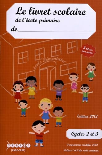 Le livret scolaire de l'école primaire: Cycles 2 et 3 book