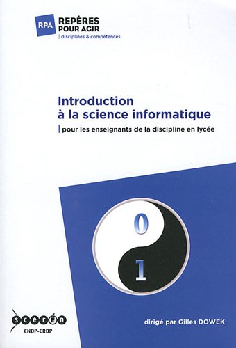 Une introduction à la science informatique : pour les enseignants de la discipline en lycée book