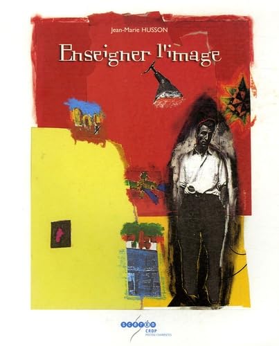 Enseigner l'image: Réflexions sur les enjeux et les méthodes de la communication pédagogique Books