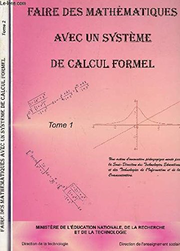 Faire Des Mathematiques Avec Un Systeme De Calcul Formel Tome 2 book