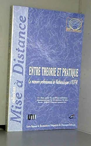 Entre théorie et pratique.: Le mémoire professionnel de mathématiques à l'IUFM book