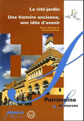 La cité-jardin: Une histoire ancienne, une idée d'avenir book