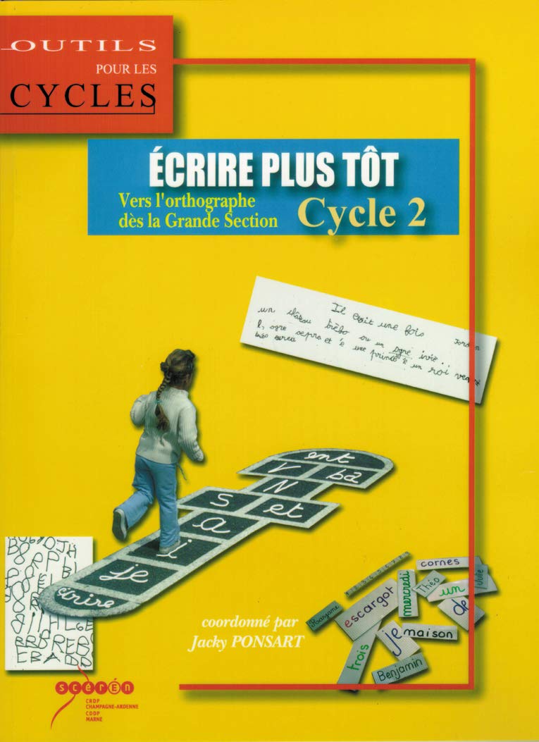 Ecrire plus tôt Cycle 2 : Vers l'orthographe dès la grande section book