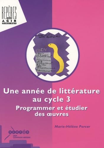 Une année de littérature au cycle 3: Programmer et étudier des oeuvres Books
