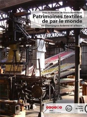Patrimoines textiles de par le monde, en Champagne-Ardenne et ailleurs book