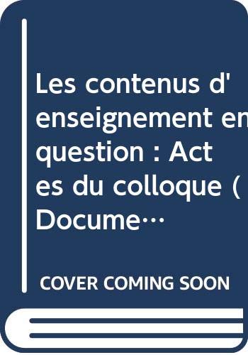 Les contenus d'enseignement en question : Actes du colloque (Documents, actes et rapports pour l'éducation) book