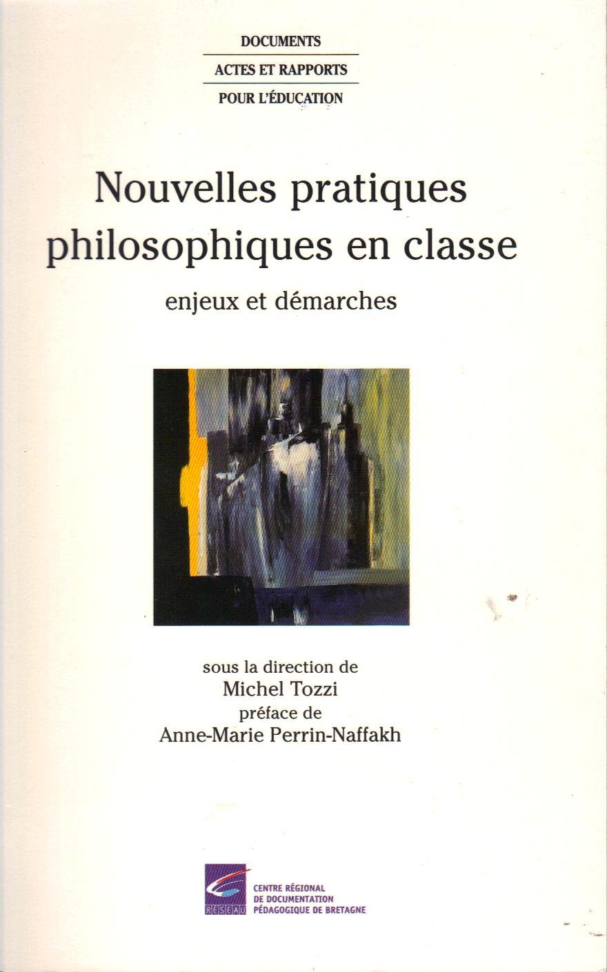 Nouvelles pratiques philosophiques en classe: Enjeux et démarches book