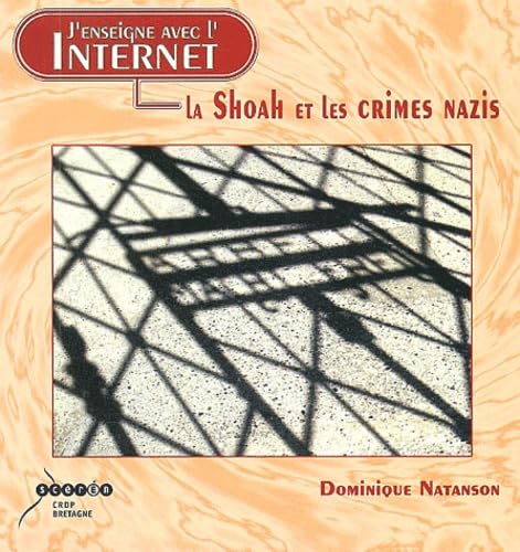 J'enseigne avec l'Internet la Shoah et les crimes nazis book