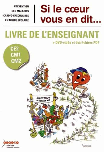 Si le coeur vous en dit... Prévention des maladies cardio-vasculaires en milieu scolaire: Livre de l'enseignant Books