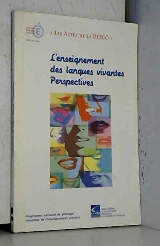 L'enseignement des langues vivantes, perspectives : Actes du séminaire organisé les 27 et 28 mars 2001 au lycée Henri-IV et à l'École normale supérieure, rue d'Ulm, à Paris (Les actes de la DESCO) book