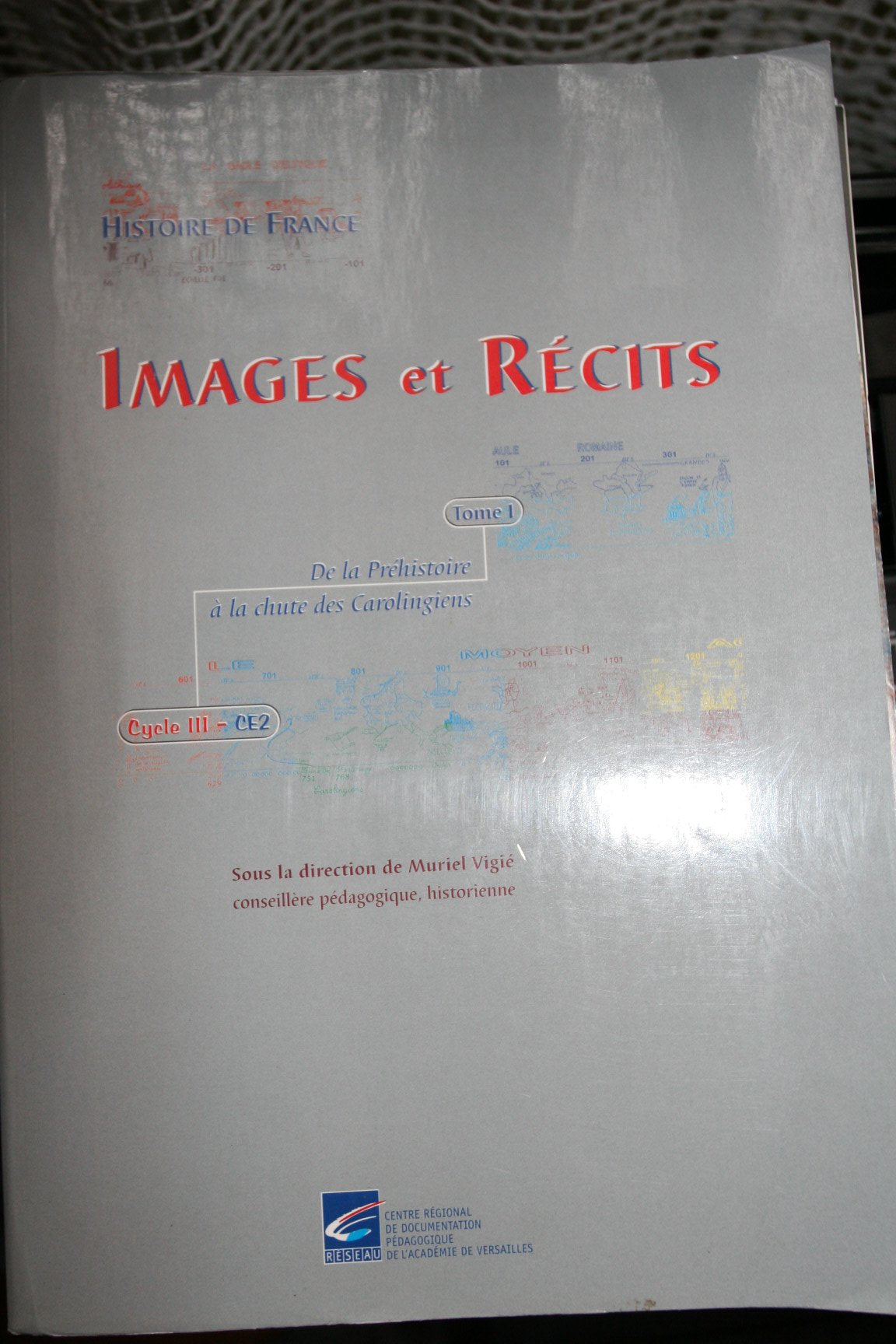 Images & Récits CE2: Tome 1, De la Préhistoire à la chute des Carolingiens Books