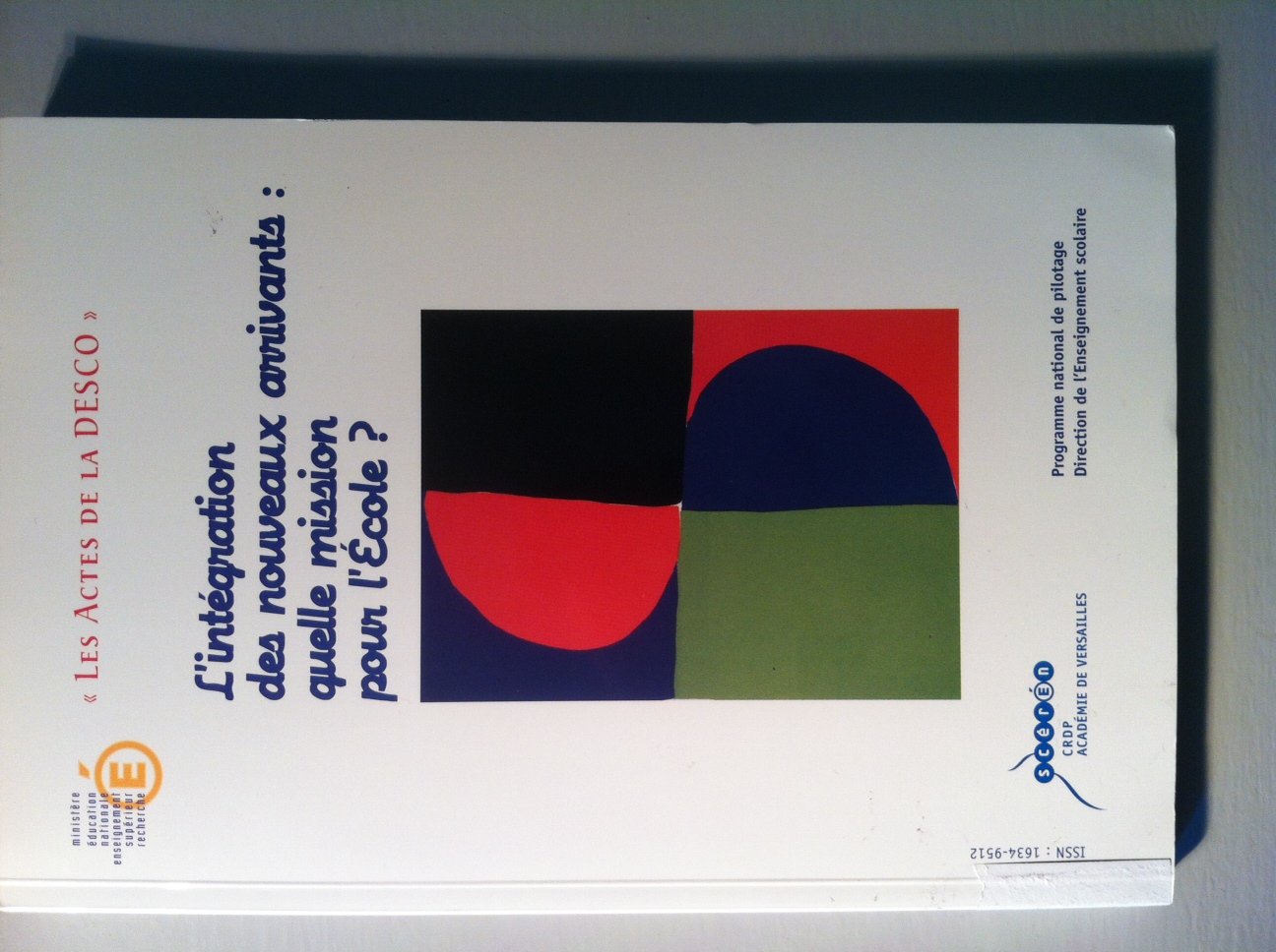 L'intégration des nouveaux arrivants, quelle mission pour l'école ? : Actes de l'université d'automne, Maison d'éducation de la légion d'honneur, les 25-28 octobre 2004 (Les actes de la DESCO) Books