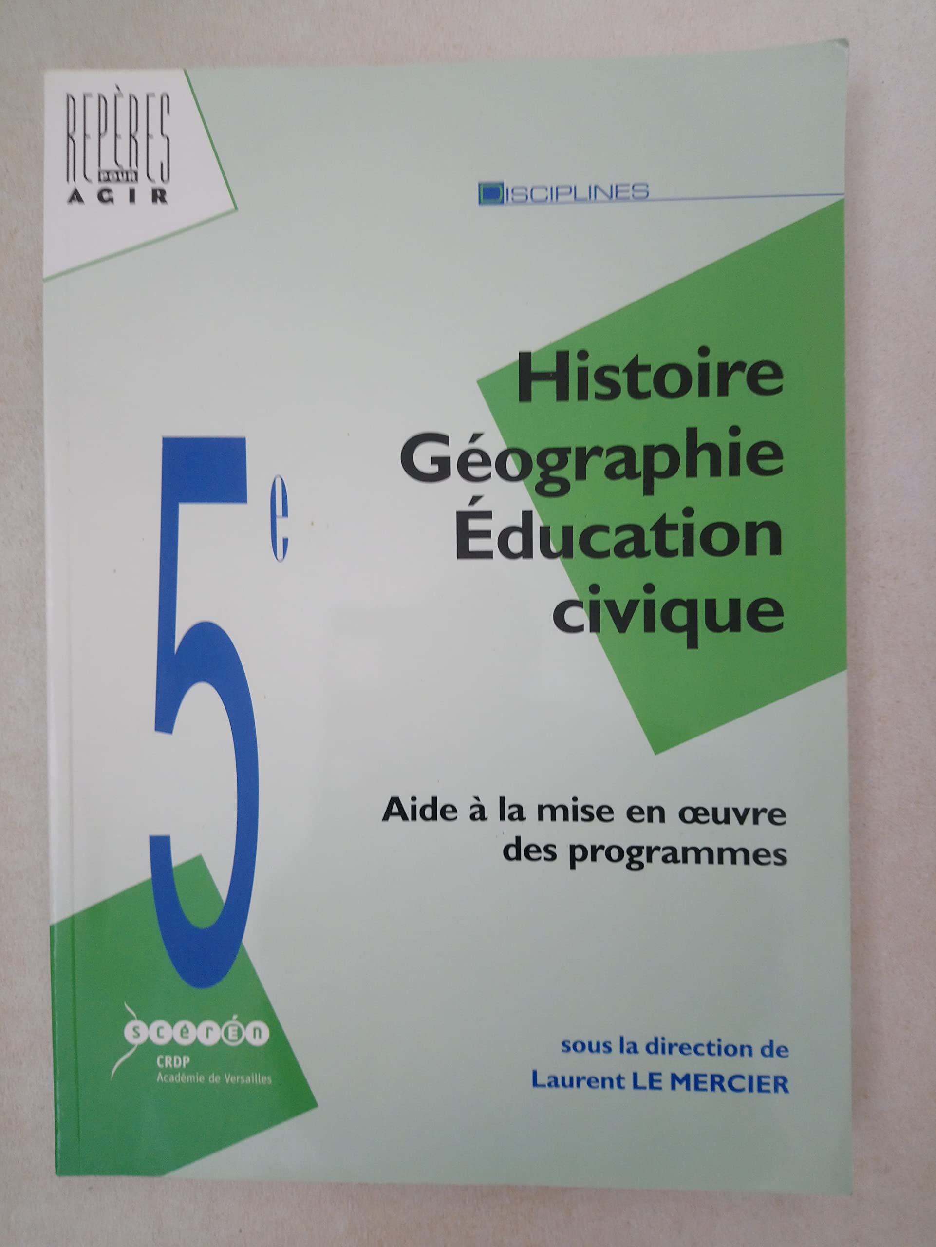 Histoire Géographie Education civique: Aide à la mise en oeuvre des nouveaux programmes de 5e Books