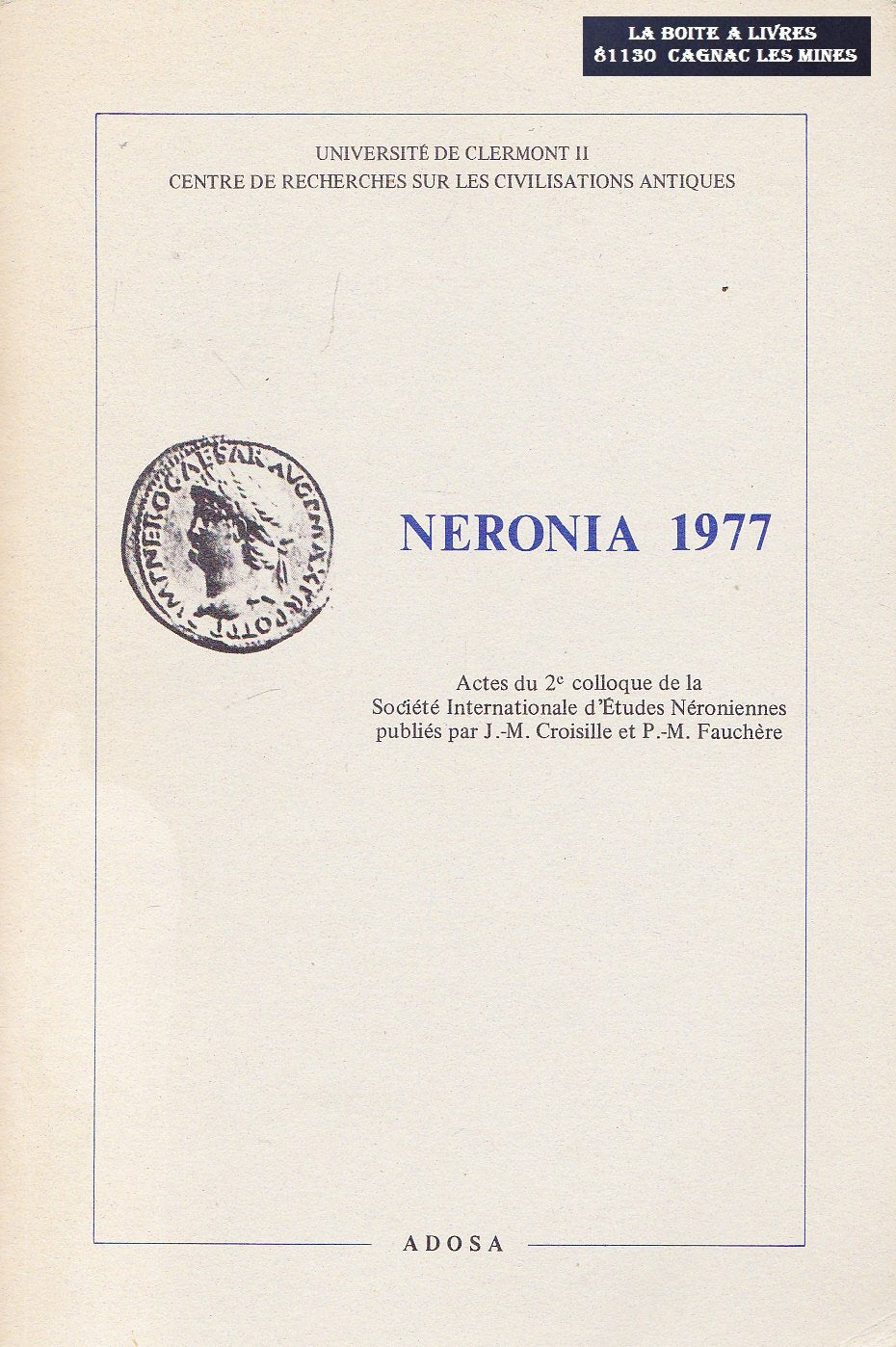 Néronia 1977 : 2e colloque de la Société internationale d'études néroniennes Clermont-Ferrand, 27-28 mai 1977 book