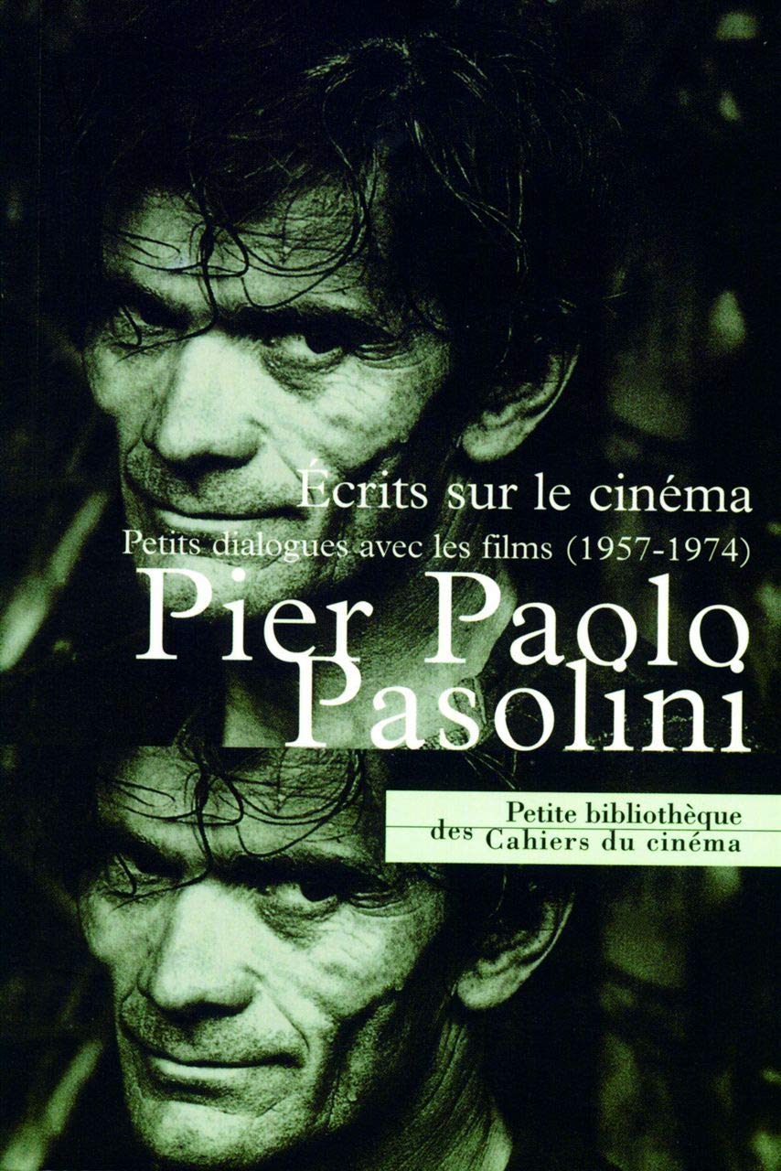 Pier Paolo Pasolini: Écrits sur le Cinéma Essays & Short Stories