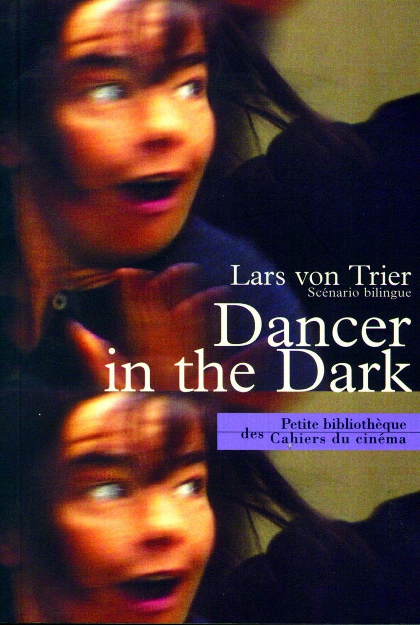 Dancer In The Dark: Scenario Bilingue Français-Anglais Essays & Short Stories