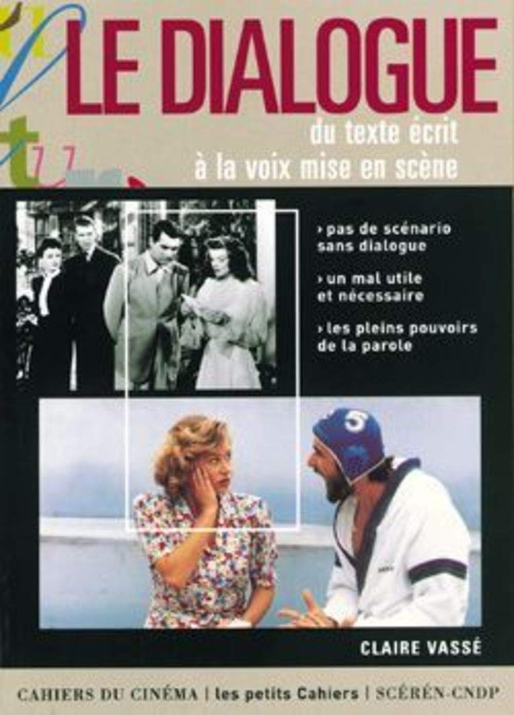 Le Dialogue du Texte Ecrit a la Voix de Mise en Scene: Du texte écrit à la voix mise en scène Film, Art & Culture