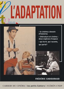 L'adaptation : le cinéma a tant besoin d'histoires Film, Art & Culture